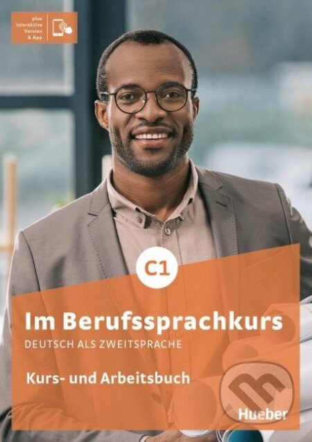 Kniha: Im Berufssprachkurs C1. Kurs- und Arbeitsbuch plus interaktive Version (Sabine Schlüter). Hueber, 2024 Kniha: Im Berufssprachkurs C1. Kurs- und Arbeitsbuch plus interaktive Version (Sabine Schlüter). Hueber, 2024