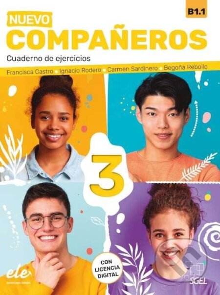 Kniha: Nuevo Companeros 3 - Cuaderno de ejercicios (3. edice) (Carmen Sardinero, Francisca Castro a Ignacio Rodero). SGEL, 2022 Kniha: Nuevo Companeros 3 - Cuaderno de ejercicios (3. edice) (Carmen Sardinero, Francisca Castro a Ignacio Rodero). SGEL, 2022