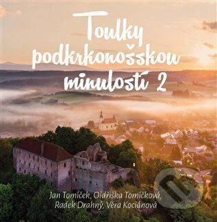 Kniha: Toulky podkrkonošskou minulosti 2 (Jan Luštinec). Green Mango, 2025 Kniha: Toulky podkrkonošskou minulosti 2 (Jan Luštinec). Green Mango, 2025