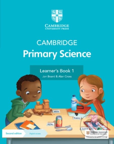 Kniha: Cambridge Primary Science Learner's Book 1 with Digital Access (1 Year) (Alan Cross a Jon Board). Cambridge University Press, 2021 Kniha: Cambridge Primary Science Learner's Book 1 with Digital Access (1 Year) (Alan Cross a Jon Board). Cambridge University Press, 2021