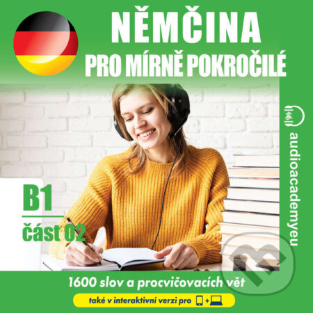 Audiokniha: Němčina pro mírně pokročilé B1 – část 2 (Tomáš Dvořáček). Audioacademyeu, 2025 Audiokniha: Němčina pro mírně pokročilé B1 – část 2 (Tomáš Dvořáček). Audioacademyeu, 2025