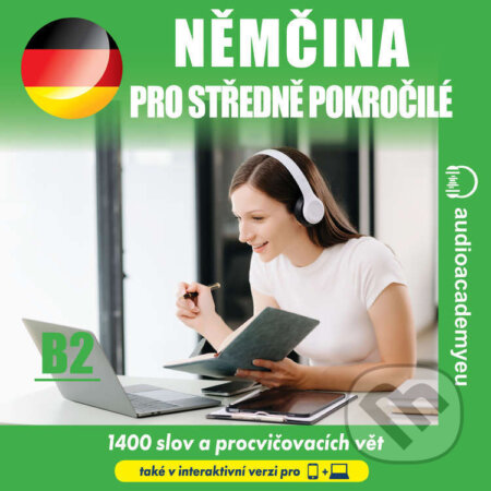 Audiokniha: Němčina pro stredne pokročilé B2 (Tomáš Dvořáček). Audioacademyeu, 2025 Audiokniha: Němčina pro stredne pokročilé B2 (Tomáš Dvořáček). Audioacademyeu, 2025