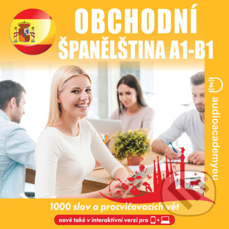 Audiokniha: Obchodní španělština A1-B1 (Tomáš Dvořáček). Audioacademyeu, 2025 Audiokniha: Obchodní španělština A1-B1 (Tomáš Dvořáček). Audioacademyeu, 2025