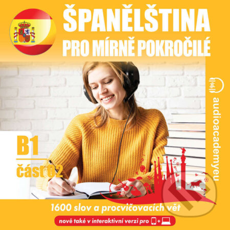 Audiokniha: Španělština pro mírně pokročilé B1 – část 2 (Tomáš Dvořáček). Audioacademyeu, 2025 Audiokniha: Španělština pro mírně pokročilé B1 – část 2 (Tomáš Dvořáček). Audioacademyeu, 2025