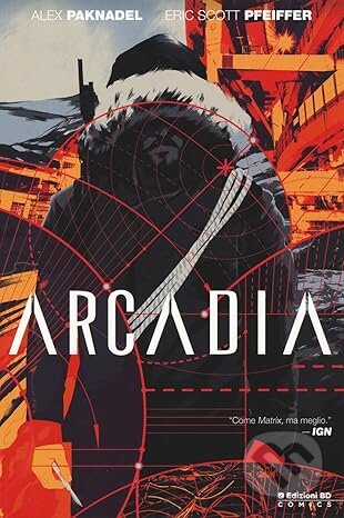 Kniha: Arcadia (Alex Paknadel a Eric Scott Pfeiffer). Bd Comics, 2017 Kniha: Arcadia (Alex Paknadel a Eric Scott Pfeiffer). Bd Comics, 2017