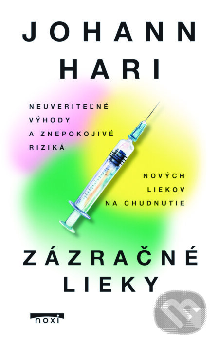 Kniha: Zázračné lieky (Johann Hari). NOXI, 2025 Kniha: Zázračné lieky (Johann Hari). NOXI, 2025
