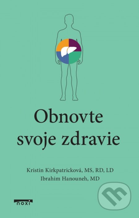 Kniha: Obnovte svoje zdravie (Kristin Kirkpatrick a Ibrahim Hanouneh). NOXI, 2025 Kniha: Obnovte svoje zdravie (Kristin Kirkpatrick a Ibrahim Hanouneh). NOXI, 2025