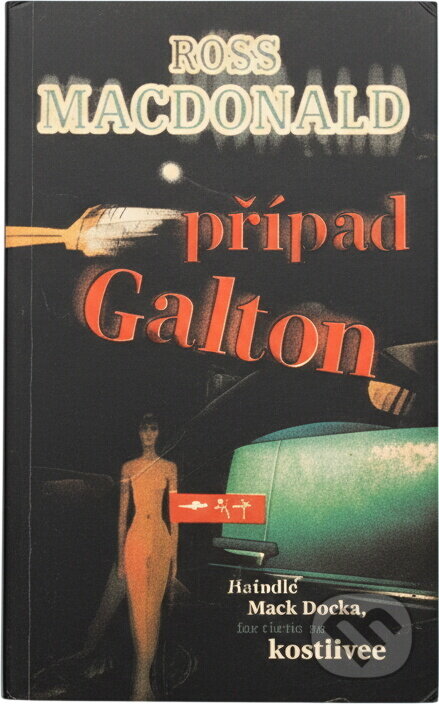 Kniha: Případ Galton (Ross Macdonald). , 2001 Kniha: Případ Galton (Ross Macdonald). , 2001