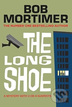 Kniha: The Long Shoe (Bob Mortimer). Gallery, 2025 Kniha: The Long Shoe (Bob Mortimer). Gallery, 2025
