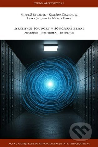 Kniha: Archivní soubory v současné praxi (Mikuláš Čtvrtník, Martin Rokos, Lenka Jilichová a Kateřina Drahošová). Univerzita J.E. Purkyně, 2025 Kniha: Archivní soubory v současné praxi (Mikuláš Čtvrtník, Martin Rokos, Lenka Jilichová a Kateřina Drahošová). Univerzita J.E. Purkyně, 2025
