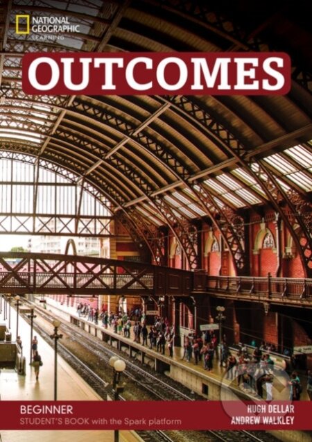 Kniha: Outcomes Beginner - Student's Book With the Spark Platform (Hugh Dellar a Andrew Walkley). Cengage, 2024 Kniha: Outcomes Beginner - Student's Book With the Spark Platform (Hugh Dellar a Andrew Walkley). Cengage, 2024
