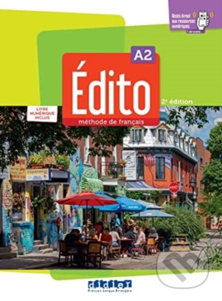 Kniha: Edito 2E Edition Livre De Leleve A2 Livr (Florence Teste). Didier, 2022 Kniha: Edito 2E Edition Livre De Leleve A2 Livr (Florence Teste). Didier, 2022