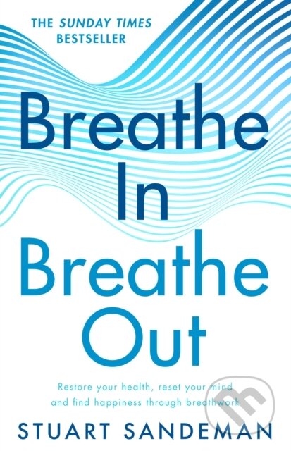 Kniha: Breathe In, Breathe Out (Stuart Sandeman). HarperCollins Publishers, 2025 Kniha: Breathe In, Breathe Out (Stuart Sandeman). HarperCollins Publishers, 2025