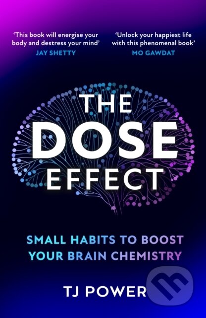 Kniha: The DOSE Effect (TJ Power). HarperCollins Publishers, 2025 Kniha: The DOSE Effect (TJ Power). HarperCollins Publishers, 2025