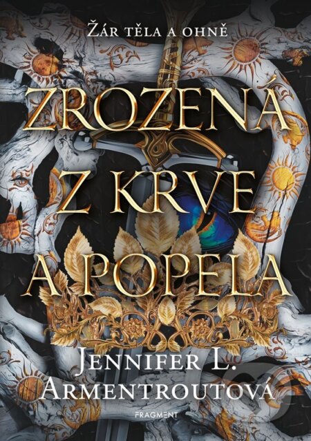 Kniha: Zrozená z krve a popela (Jennifer L. Armentrout). Nakladatelství Fragment, 2025 Kniha: Zrozená z krve a popela (Jennifer L. Armentrout). Nakladatelství Fragment, 2025