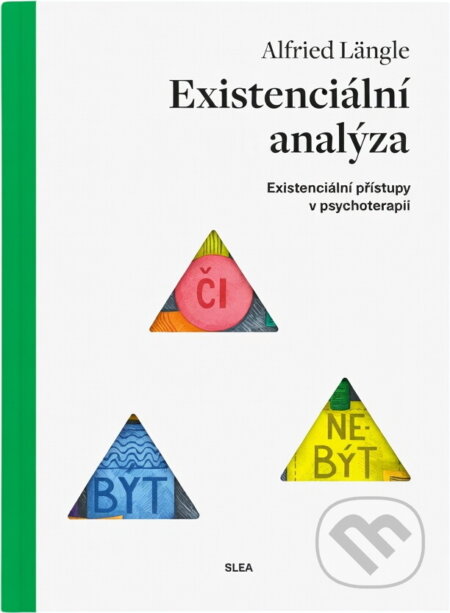 Kniha: Existenciální analýza : existenciální přístupy v psychoterapii (Alfried Längle). , 2023 Kniha: Existenciální analýza : existenciální přístupy v psychoterapii (Alfried Längle). , 2023