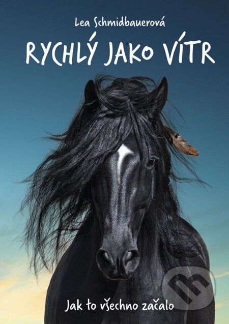 Kniha: Rychlý jako vítr: Jak to všechno začalo (Lea Schmidbauer). CPRESS, 2025 Kniha: Rychlý jako vítr: Jak to všechno začalo (Lea Schmidbauer). CPRESS, 2025