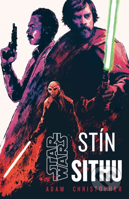 Kniha: Star Wars: Stín Sithu (Adam Christopher). Alicanto, 2025 Kniha: Star Wars: Stín Sithu (Adam Christopher). Alicanto, 2025