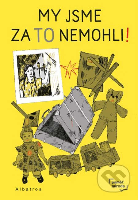 Kniha: My jsme za to nemohli (Marek Toman). Albatros CZ, 2025 Kniha: My jsme za to nemohli (Marek Toman). Albatros CZ, 2025