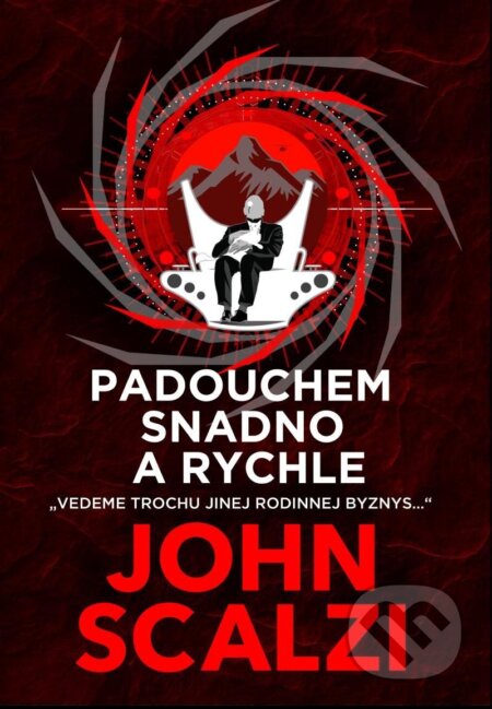 Kniha: Padouchem snadno a rychle (John Scalzi). Laser books, 2025 Kniha: Padouchem snadno a rychle (John Scalzi). Laser books, 2025