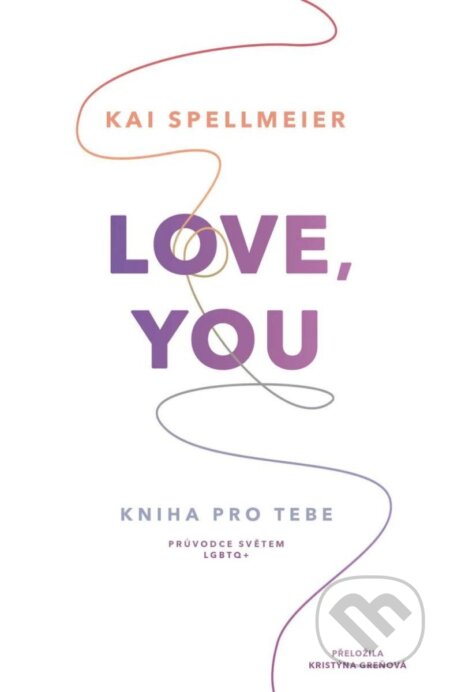 Kniha: Love, You: Kniha pro tebe (Kai Spellmeier). Via, 2025 Kniha: Love, You: Kniha pro tebe (Kai Spellmeier). Via, 2025