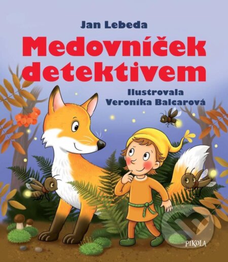 Kniha: Medovníček detektivem (Jan Lebeda). Pikola, 2025 Kniha: Medovníček detektivem (Jan Lebeda). Pikola, 2025