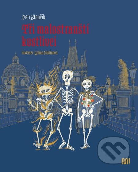 Kniha: Tři malostranští kostlivci (Petr Stančík). Meander, 2025 Kniha: Tři malostranští kostlivci (Petr Stančík). Meander, 2025