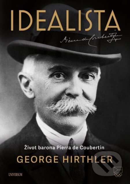 Kniha: Idealista (George Hirthler). Universum, 2025 Kniha: Idealista (George Hirthler). Universum, 2025