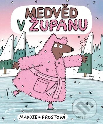 Kniha: Medvěd v županu (Maddie Frost). Host, 2025 Kniha: Medvěd v županu (Maddie Frost). Host, 2025