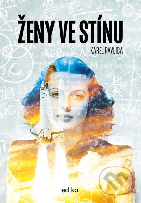 Kniha: Ženy ve stínu (Karel Pavlica). Edika, 2025 Kniha: Ženy ve stínu (Karel Pavlica). Edika, 2025