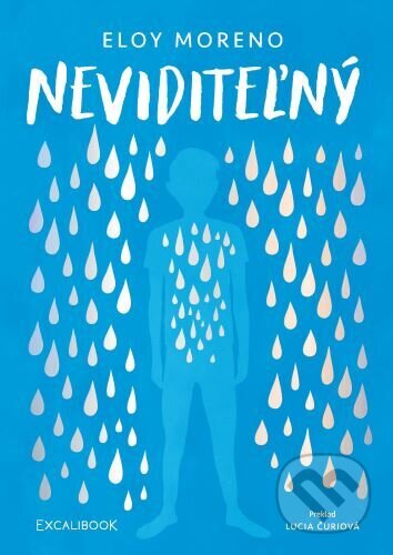 Kniha: Neviditeľný (Eloy Moreno). Excalibook, 2024 Kniha: Neviditeľný (Eloy Moreno). Excalibook, 2024