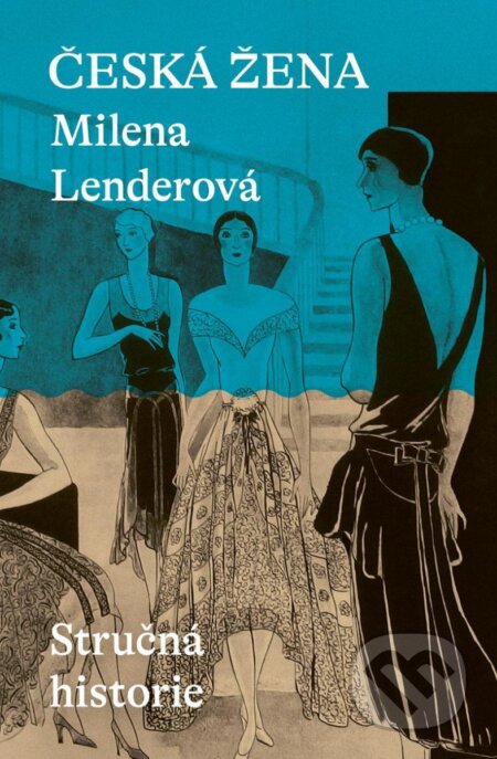Kniha: Česká žena (Milena Lenderová). Paseka, 2025 Kniha: Česká žena (Milena Lenderová). Paseka, 2025