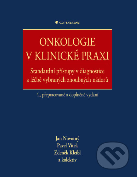 E-kniha: Onkologie v klinické praxi (Jan Novotný, Pavel Vítek, Zdeněk Kleibl a kolektiv). Grada, 2024 E-kniha: Onkologie v klinické praxi (Jan Novotný, Pavel Vítek, Zdeněk Kleibl a kolektiv). Grada, 2024
