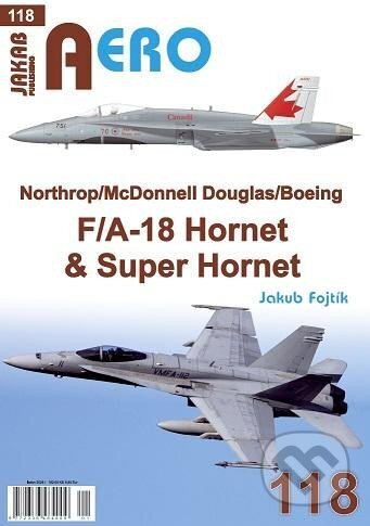 Kniha: AERO 118 Northrop/McDonnell Douglas/Boeing F/A-18 Hornet & Super Hornet (Jakub Fojtík). Jakab, 2025 Kniha: AERO 118 Northrop/McDonnell Douglas/Boeing F/A-18 Hornet & Super Hornet (Jakub Fojtík). Jakab, 2025