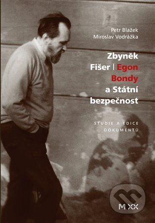 Kniha: Zbyněk Fišer: Egon Bondy a Státní bezpečnost (Petr Blažek a Miroslav Vodrážka). Muzeum paměti XX.století, 2025 Kniha: Zbyněk Fišer: Egon Bondy a Státní bezpečnost (Petr Blažek a Miroslav Vodrážka). Muzeum paměti XX.století, 2025
