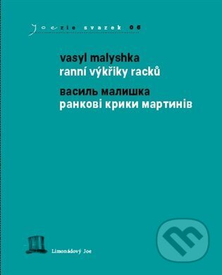 Kniha: Ranní výkřiky racků (Vasyl Malyshka). Limonádový Joe, 2025 Kniha: Ranní výkřiky racků (Vasyl Malyshka). Limonádový Joe, 2025
