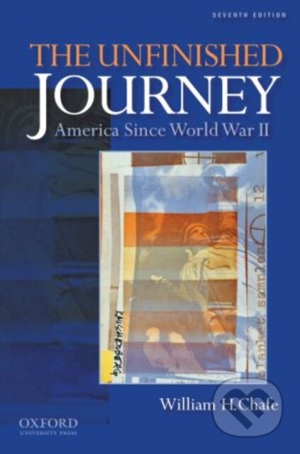 Kniha: The Unfinished Journey (William H. Chafe). Oxford University Press, 2011 Kniha: The Unfinished Journey (William H. Chafe). Oxford University Press, 2011