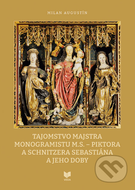 Kniha: Tajomstvo majstra monogramistu M.S (Milan Augustín). VEDA, 2024 Kniha: Tajomstvo majstra monogramistu M.S (Milan Augustín). VEDA, 2024