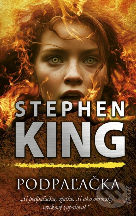 Kniha: Podpaľačka (Stephen King). Ikar, 2025 Kniha: Podpaľačka (Stephen King). Ikar, 2025