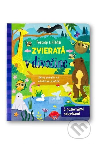 Kniha: Posúvaj a hľadaj zvieratá v divočine (Svojtka&Co.). Svojtka&Co., 2025 Kniha: Posúvaj a hľadaj zvieratá v divočine (Svojtka&Co.). Svojtka&Co., 2025