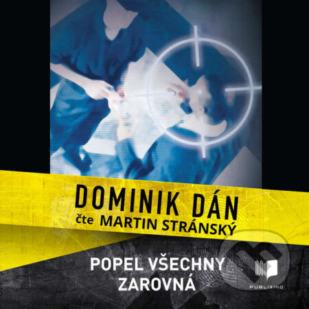 Audiokniha: Popel všechny zarovná (Dominik Dán). Publixing Ltd, 2025 Audiokniha: Popel všechny zarovná (Dominik Dán). Publixing Ltd, 2025