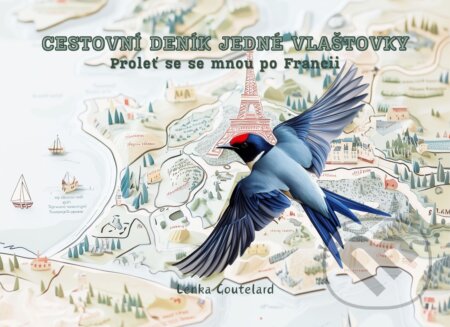 E-kniha: Cestovní deník jedné vlaštovky - Proleť se se mnou po Francii (TZ-one). TZ-one, 2025 E-kniha: Cestovní deník jedné vlaštovky - Proleť se se mnou po Francii (TZ-one). TZ-one, 2025