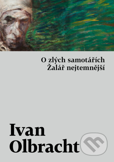 E-kniha: O zlých samotářích / Žalář nejtemnější (Ivan Olbracht). Host, 2024 E-kniha: O zlých samotářích / Žalář nejtemnější (Ivan Olbracht). Host, 2024
