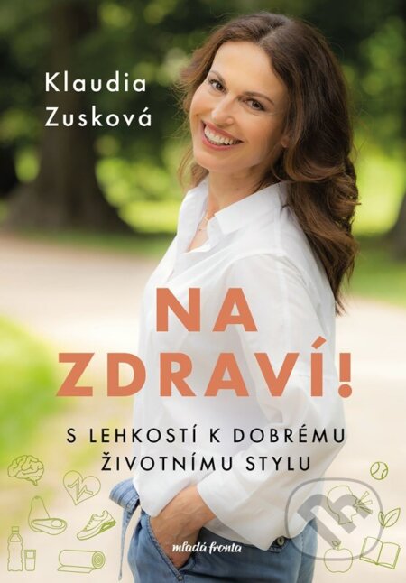 Kniha: Na zdraví! (Klaudia Zusková). Mladá fronta, 2025 Kniha: Na zdraví! (Klaudia Zusková). Mladá fronta, 2025