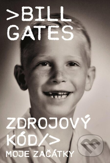 Kniha: Zdrojový kód (Bill Gates). Práh, 2025 Kniha: Zdrojový kód (Bill Gates). Práh, 2025