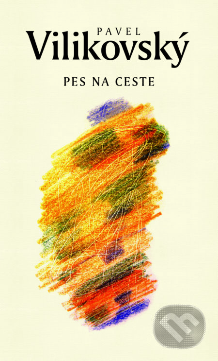 E-kniha: Pes na ceste (Pavel Vilikovský). Slovart, 2024 E-kniha: Pes na ceste (Pavel Vilikovský). Slovart, 2024
