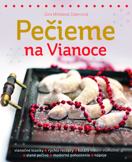 E-kniha: Pečieme na Vianoce (Zora Mintalová Zubercová). Slovart, 2024 E-kniha: Pečieme na Vianoce (Zora Mintalová Zubercová). Slovart, 2024