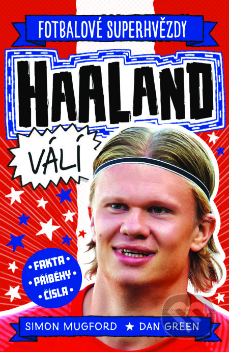E-kniha: Haaland. Fotbalové superhvězdy (Dan Green a Simon Mugford). Slovart CZ, 2024 E-kniha: Haaland. Fotbalové superhvězdy (Dan Green a Simon Mugford). Slovart CZ, 2024