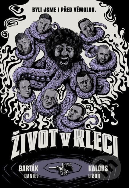 Kniha: Život v kleci (Daniel Barták a Libor Kalous). XYZ, 2025 Kniha: Život v kleci (Daniel Barták a Libor Kalous). XYZ, 2025