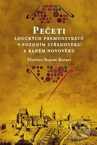 Kniha: Pečeti louckých premonstrátů v pozdním středověku a raném novověku (Martina Bolom-Kotari). Pavel Mervart, 2025 Kniha: Pečeti louckých premonstrátů v pozdním středověku a raném novověku (Martina Bolom-Kotari). Pavel Mervart, 2025